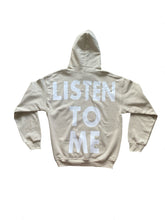 Load image into Gallery viewer, Listen To Me Hoodie