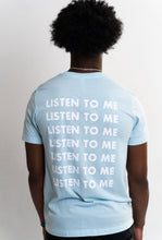 Load image into Gallery viewer, Listen To Me T-Shirt